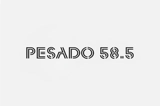 Pesado 58.5